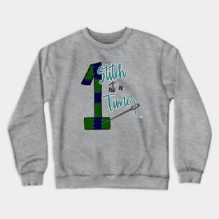 One Stitch at a time Crewneck Sweatshirt